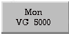 Mon VG 5000