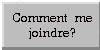 Comment me joindre